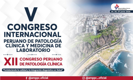 V CONGRESO INTERNACIONAL PERUANO DE PATOLOGÍA CLÍNICA Y MEDICINA DE LABORATORIO -XII CONGRESO PERUANO DE PATOLOGÍA CLÍNICA